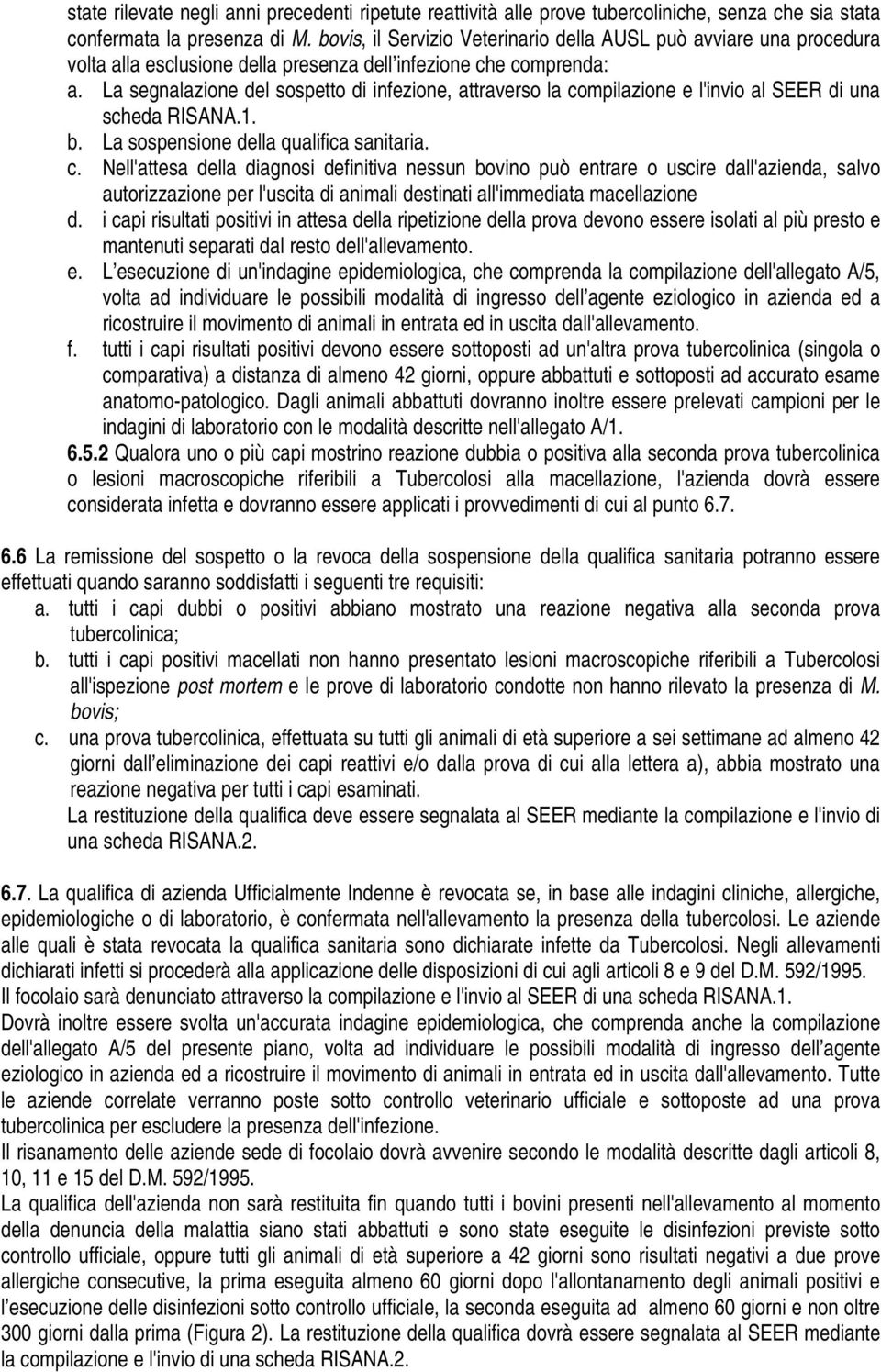 La segnalazione del sospetto di infezione, attraverso la co