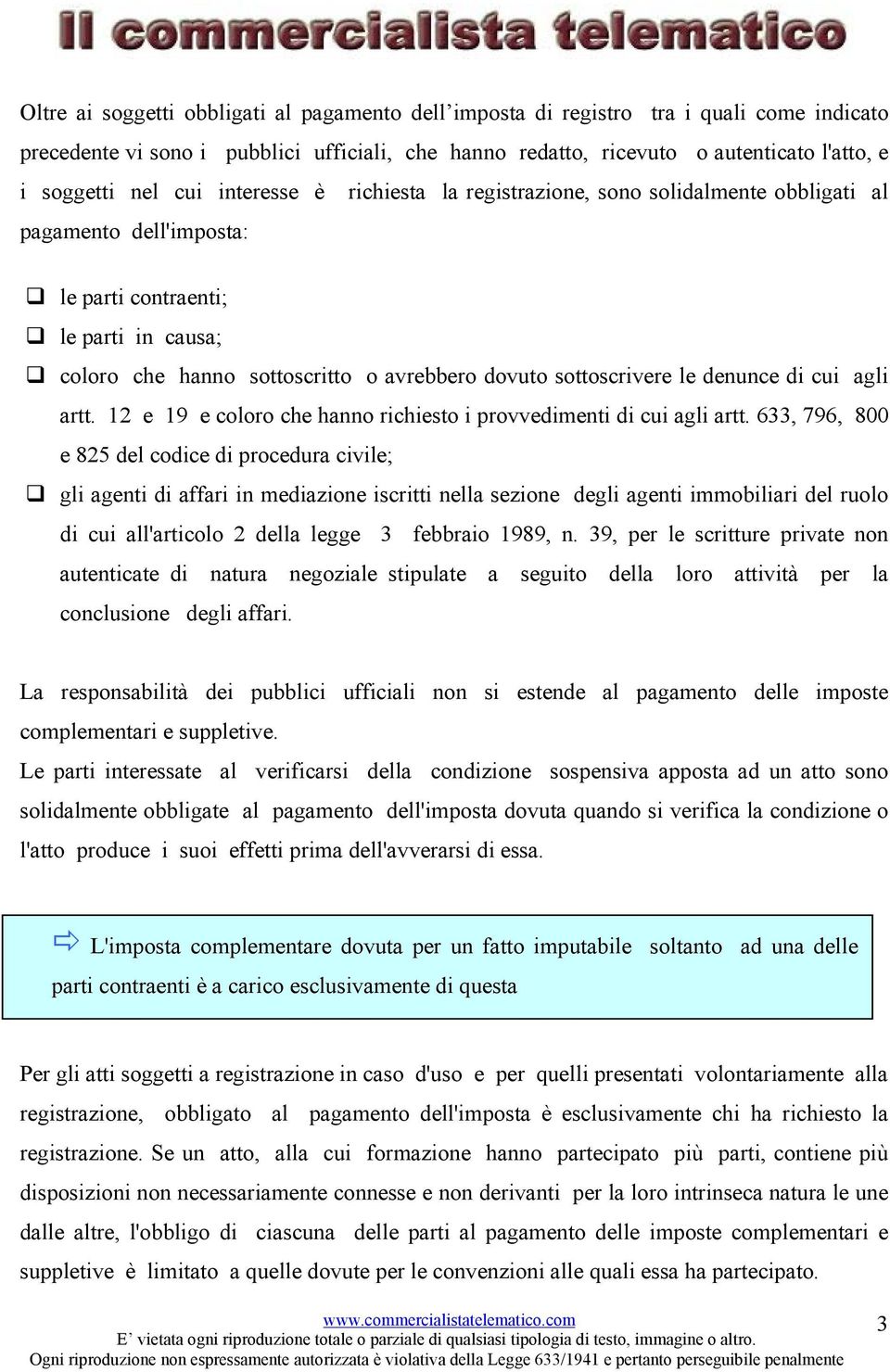 sottoscrivere le denunce di cui agli artt. 12 e 19 e coloro che hanno richiesto i provvedimenti di cui agli artt.