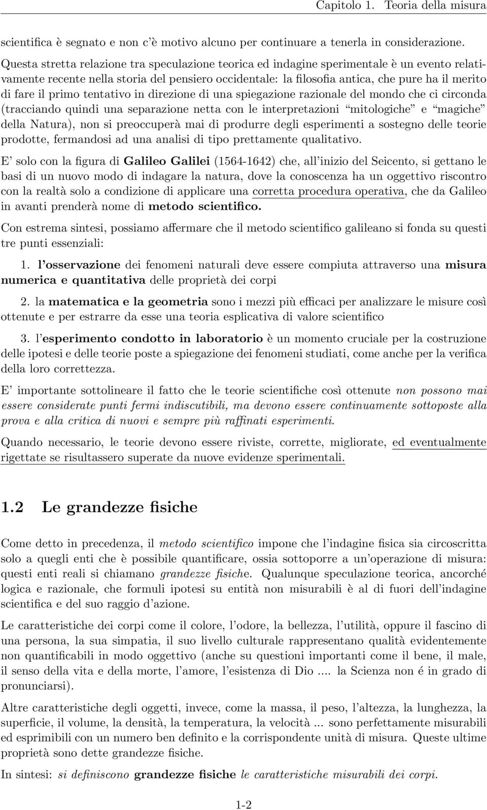 il primo tentativo in direzione di una spiegazione razionale del mondo che ci circonda (tracciando quindi una separazione netta con le interpretazioni mitologiche e magiche della Natura), non si