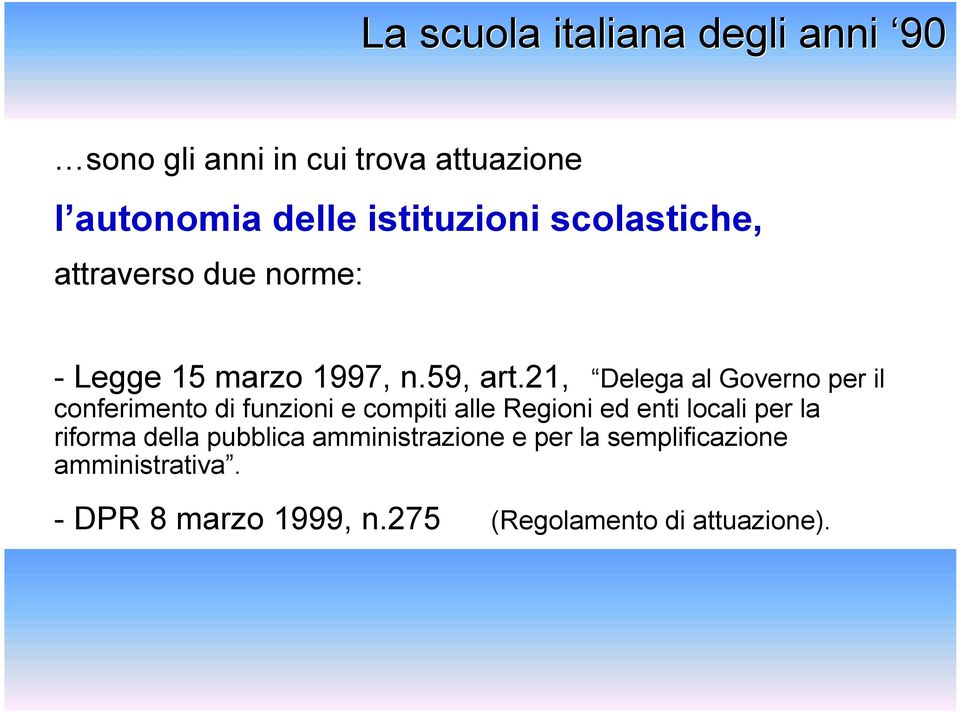 21, Delega al Governo per il conferimento di funzioni e compiti alle Regioni ed enti locali per la