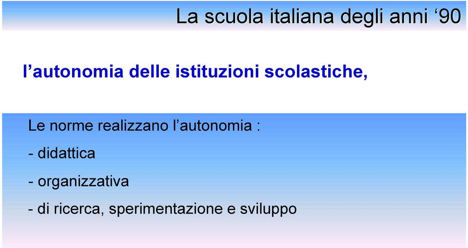 realizzano l autonomia : - didattica -