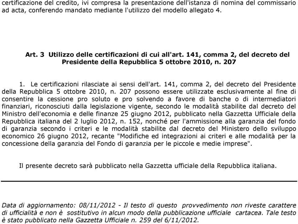 141, comma 2, del decreto del Presidente della Repubblica 5 ottobre 2010, n.