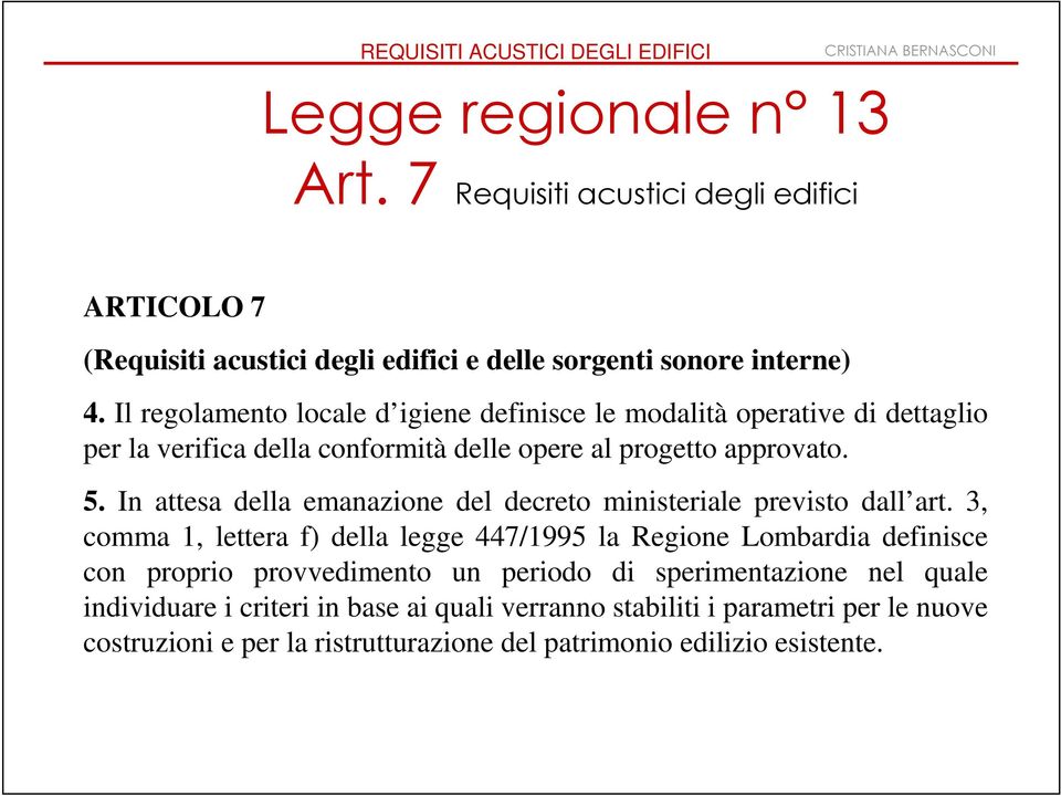 In attesa della emanazione del decreto ministeriale previsto dall art.