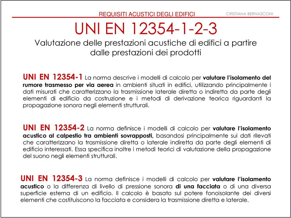 edificio da costruzione e i metodi di derivazione teorica riguardanti la propagazione sonora negli elementi strutturali.