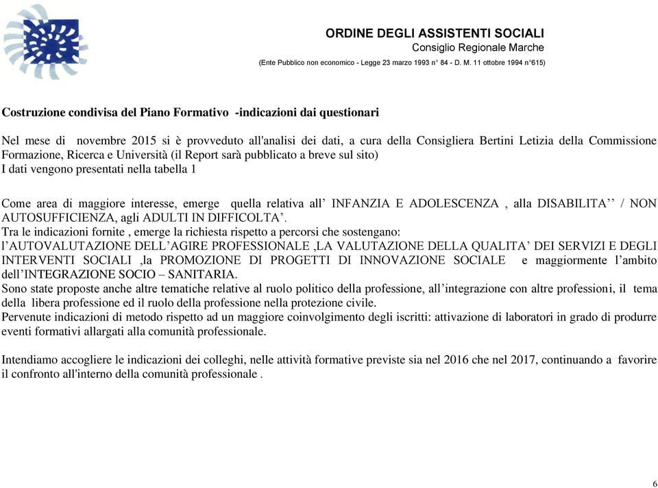 ADOLESCENZA, alla DISABILITA / NON AUTOSUFFICIENZA, agli ADULTI IN DIFFICOLTA.