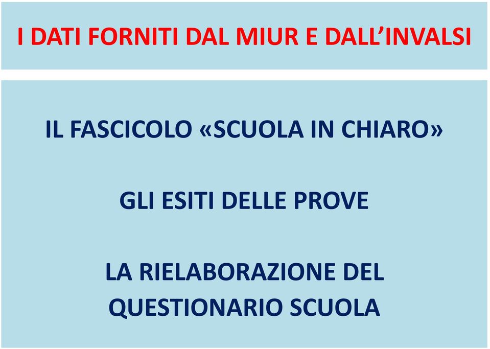 CHIARO» GLI ESITI DELLE PROVE LA