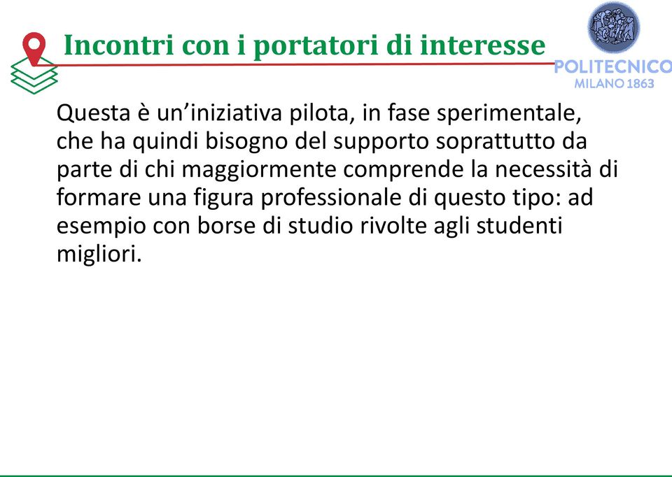 di chi maggiormente comprende la necessità di formare una figura