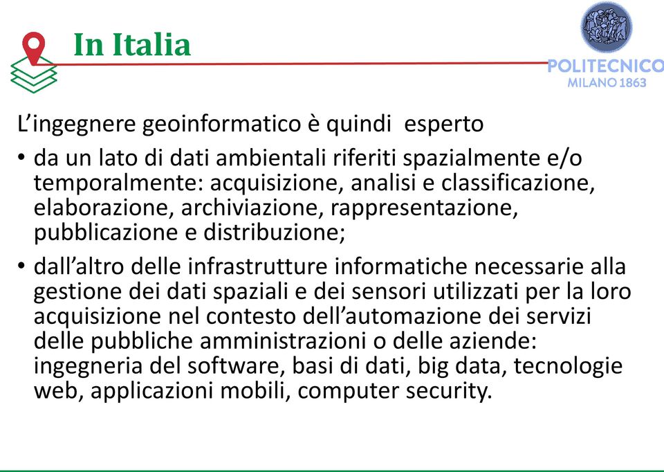 informatiche necessarie alla gestione dei dati spaziali e dei sensori utilizzati per la loro acquisizione nel contesto dell automazione dei