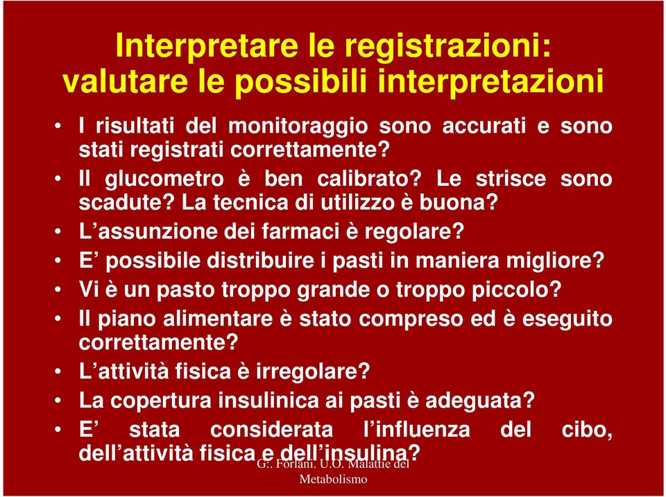 E possibile distribuire i pasti in maniera migliore? Vi è un pasto troppo grande o troppo piccolo?