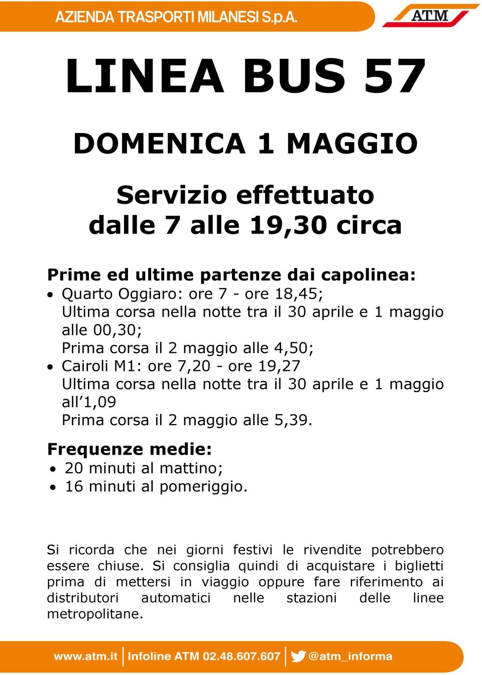 ore 7,20 - ore 19,27 Ultima corsa nella notte tra il 30 aprile e 1 maggio all