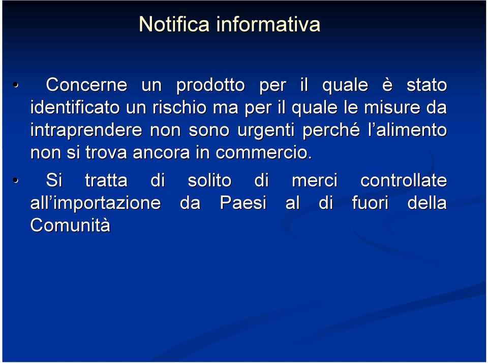 sono urgenti perché l alimento non si trova ancora in commercio.