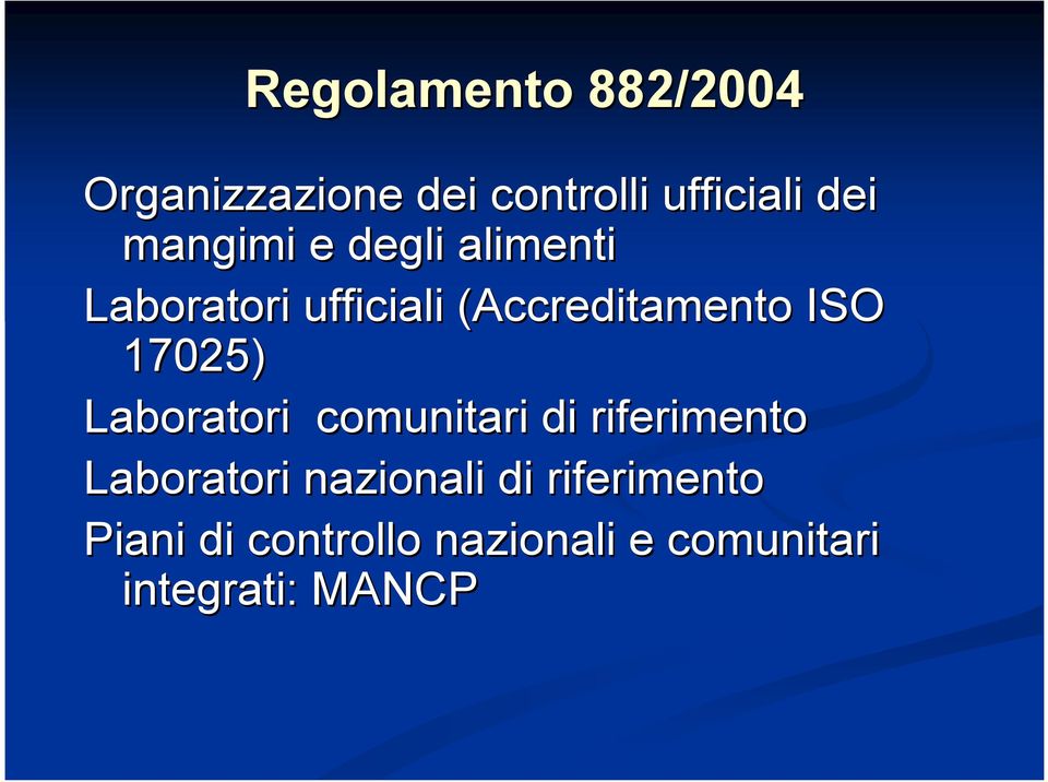 17025) Laboratori comunitari di riferimento Laboratori nazionali