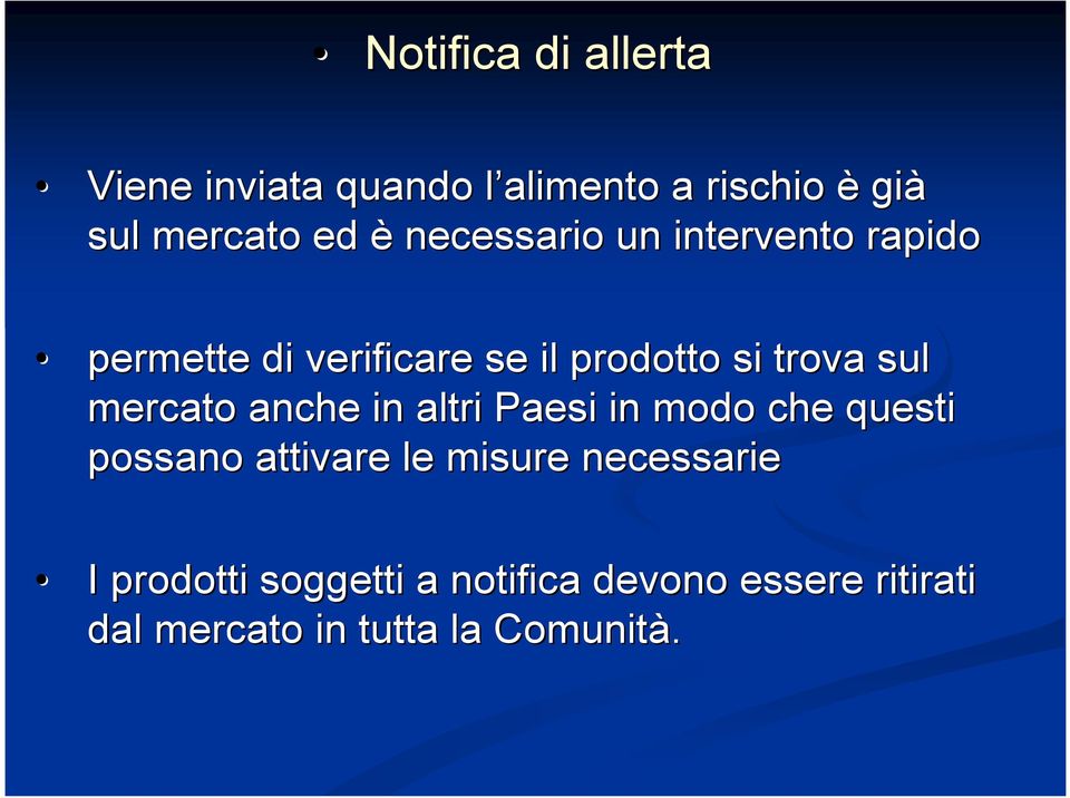 mercato anche in altri Paesi in modo che questi possano attivare le misure necessarie