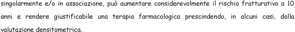 rendere giustificabile una terapia farmacologica