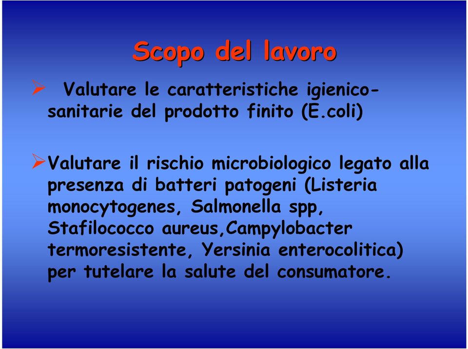 coli) Valutare il rischio microbiologico legato alla presenza di batteri