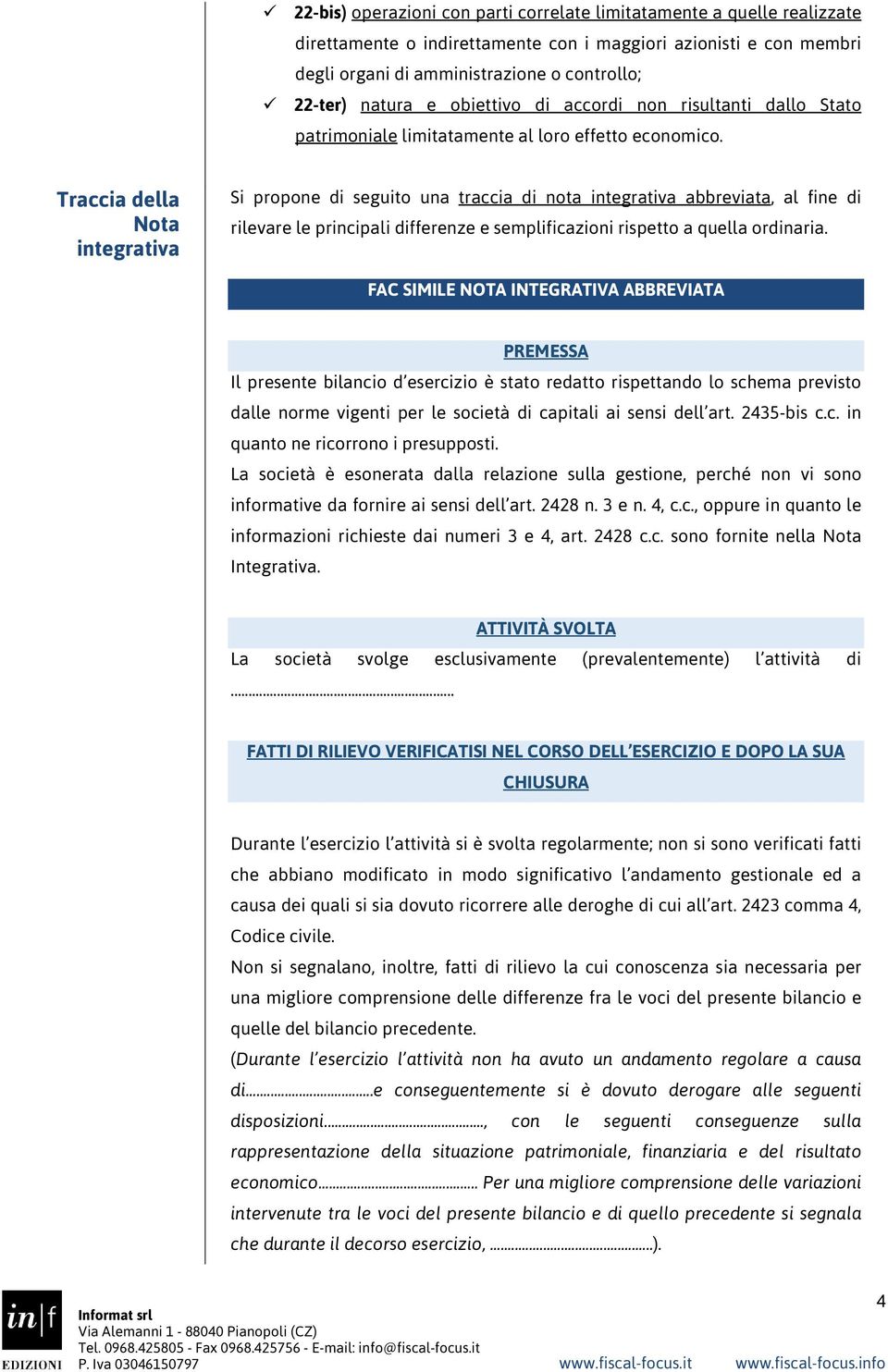 Traccia della Nota Si propone di seguito una traccia di nota abbreviata, al fine di rilevare le principali differenze e semplificazioni rispetto a quella ordinaria.