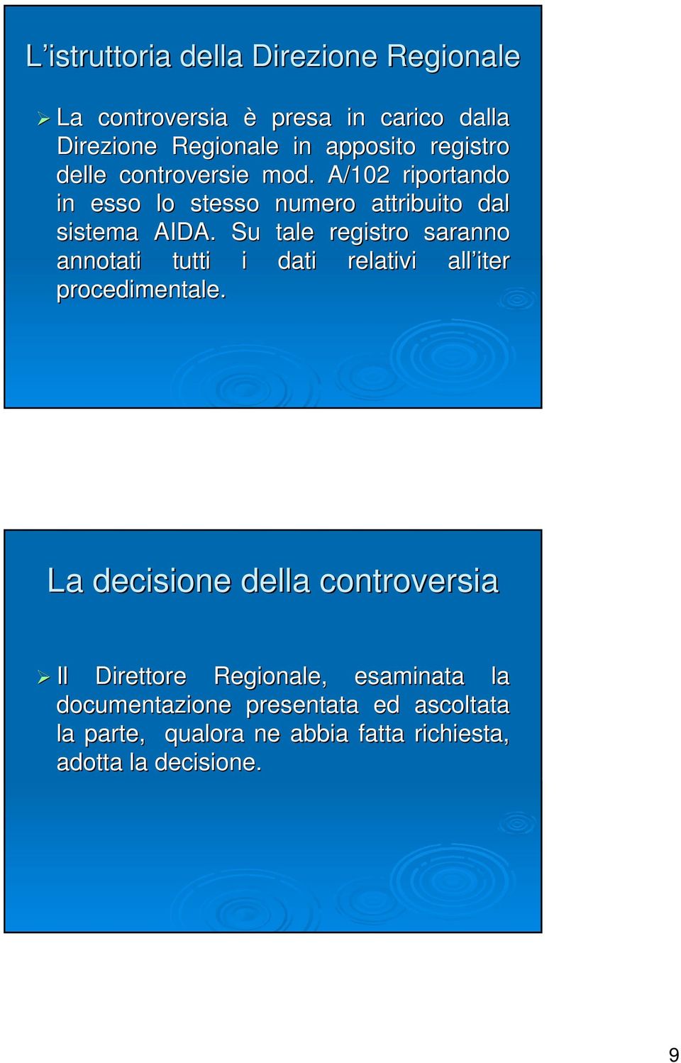 Su tale registro saranno annotati tutti i dati relativi all iter procedimentale.