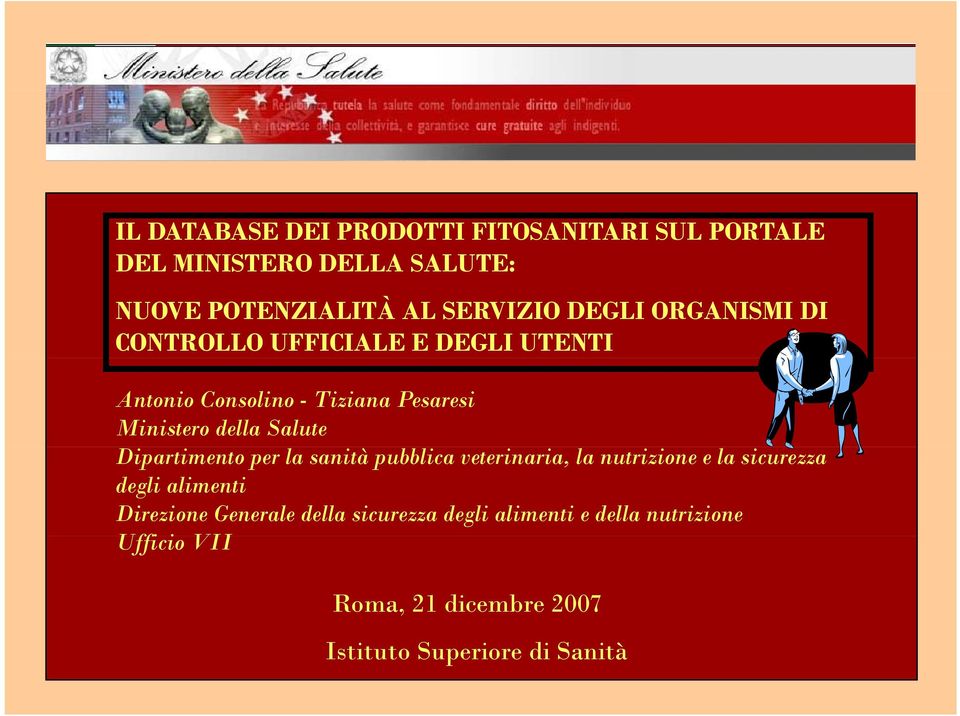 Salute Dipartimento per la sanità pubblica veterinaria, la nutrizione e la sicurezza degli alimenti Direzione