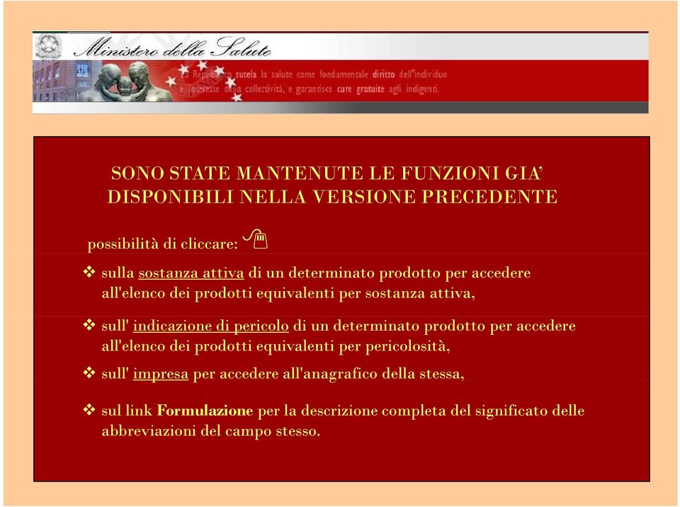 di un determinato prodotto per accedere all'elenco dei prodotti equivalenti per pericolosità, sull' impresa per accedere