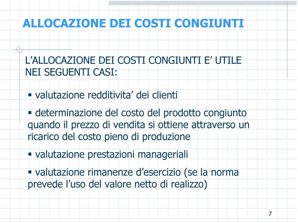 prezzo di vendita si ottiene attraverso un ricarico del costo pieno di produzione valutazione