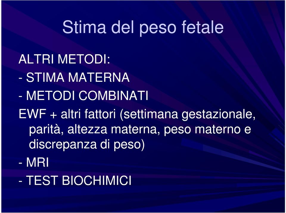 (settimana gestazionale, parità, altezza materna,