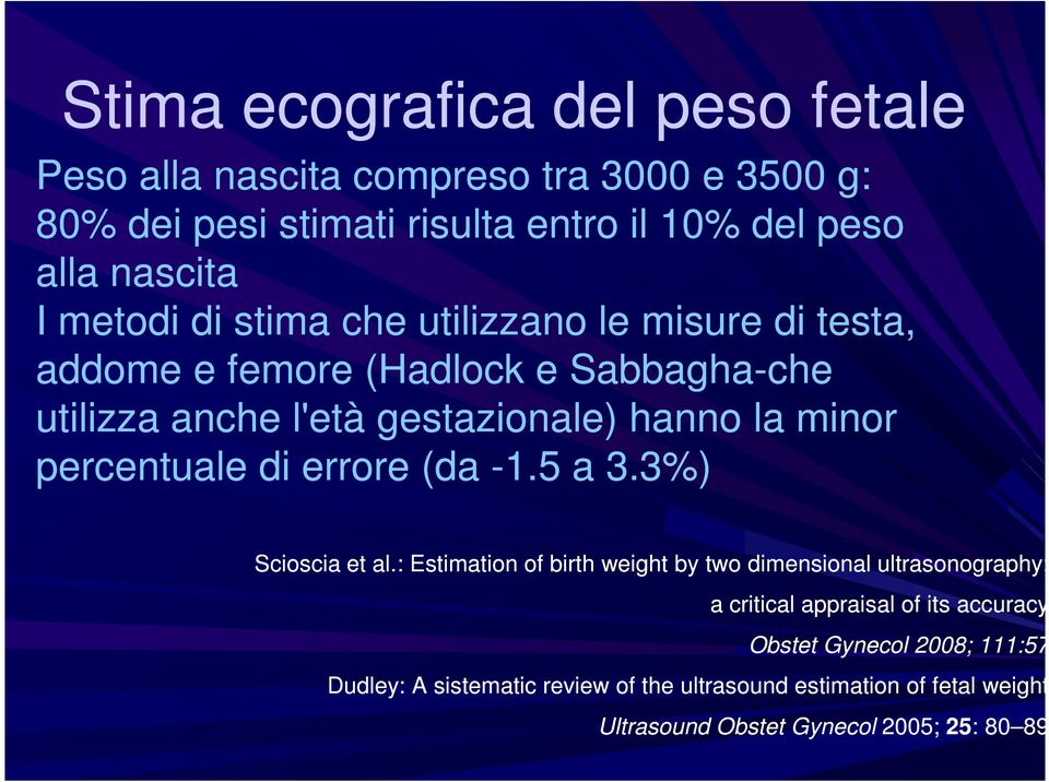 errore (da -1.5 a 3.3%) Scioscia et al.