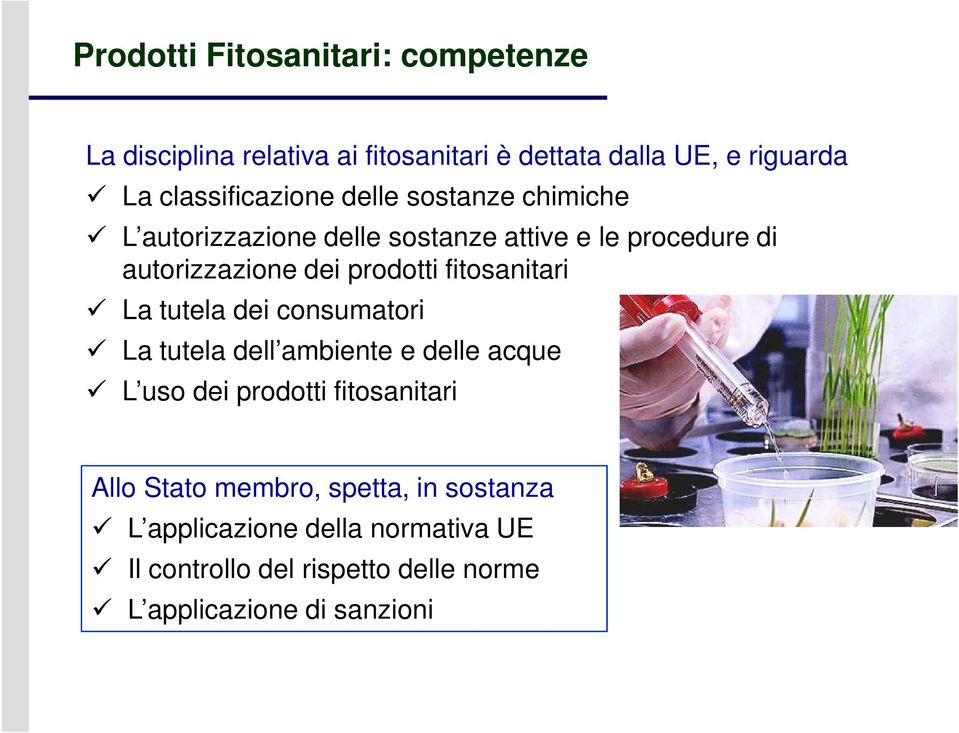 prodotti fitosanitari La tutela dei consumatori La tutela dell ambiente e delle acque L uso dei prodotti fitosanitari