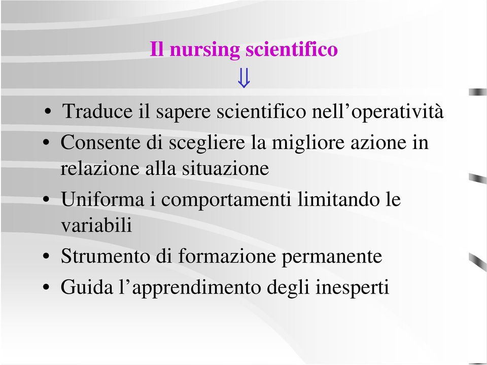 relazione alla situazione Uniforma i comportamenti limitando le