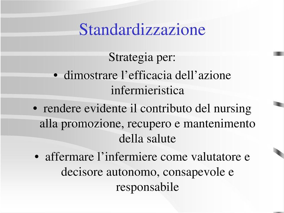 alla promozione, recupero e mantenimento della salute affermare l