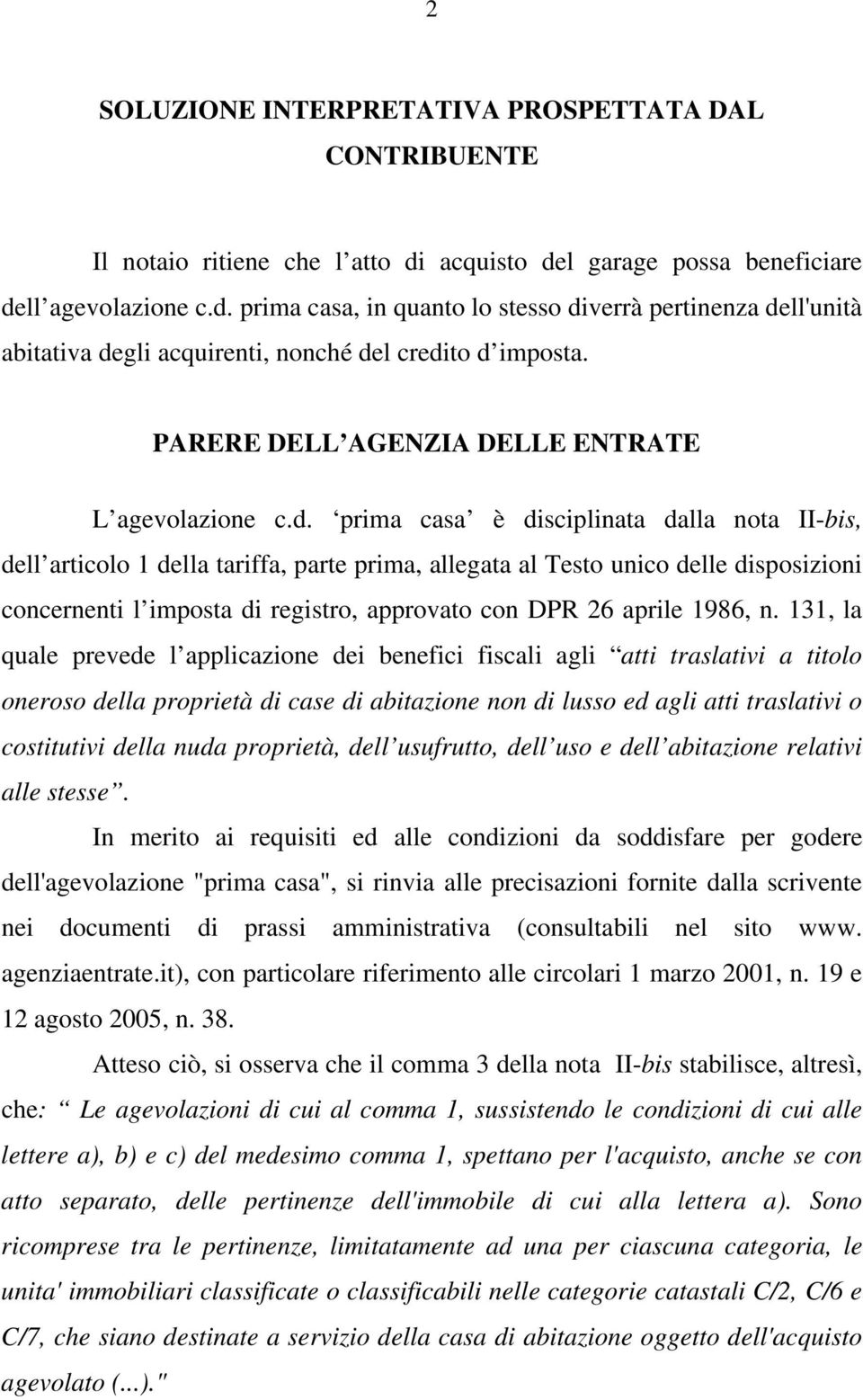 PARERE DELL AGENZIA DELLE ENTRATE L agevolazione c.d.