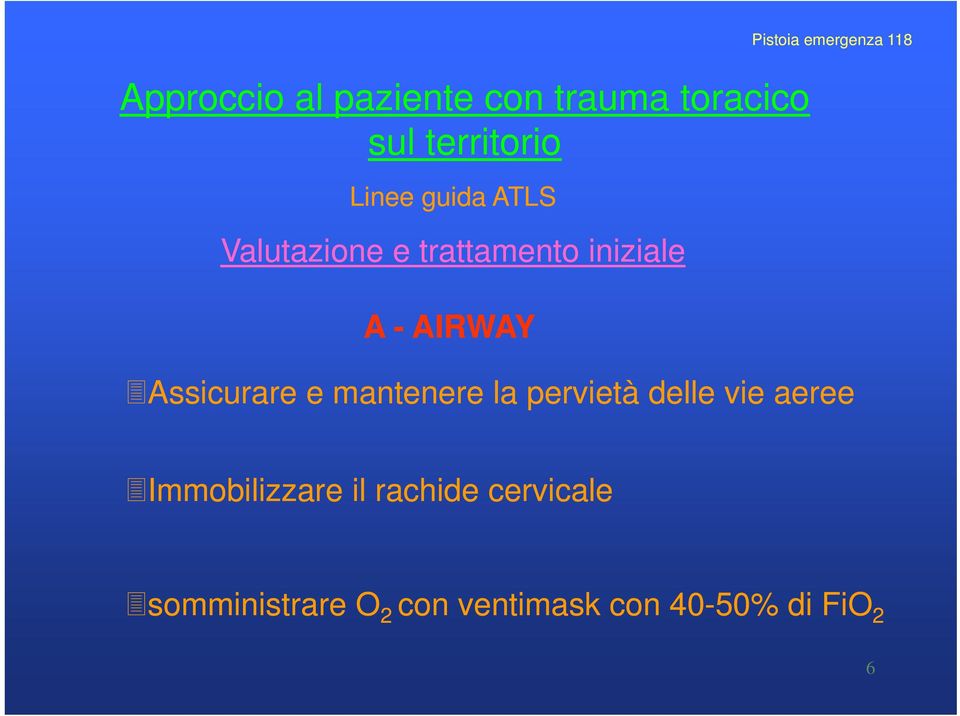 pervietà delle vie aeree Immobilizzare il rachide