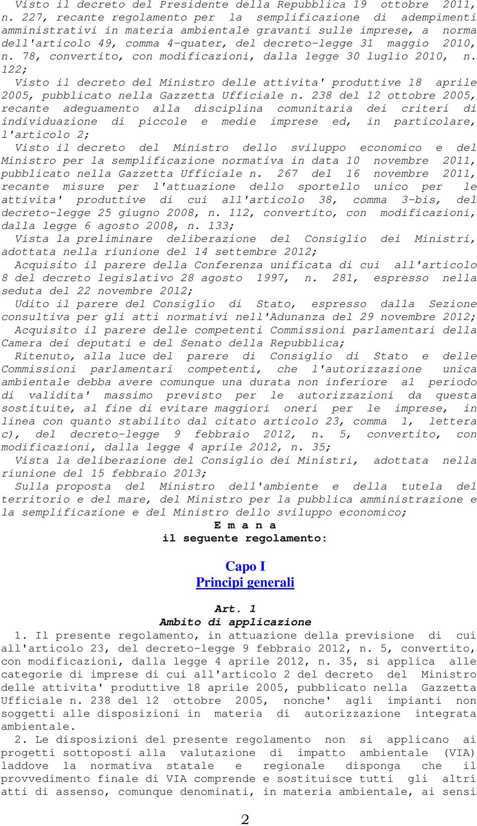 n. 78, convertito, con modificazioni, dalla legge 30 luglio 2010, n. 122; Visto il decreto del Ministro delle attivita' produttive 18 aprile 2005, pubblicato nella Gazzetta Ufficiale n.
