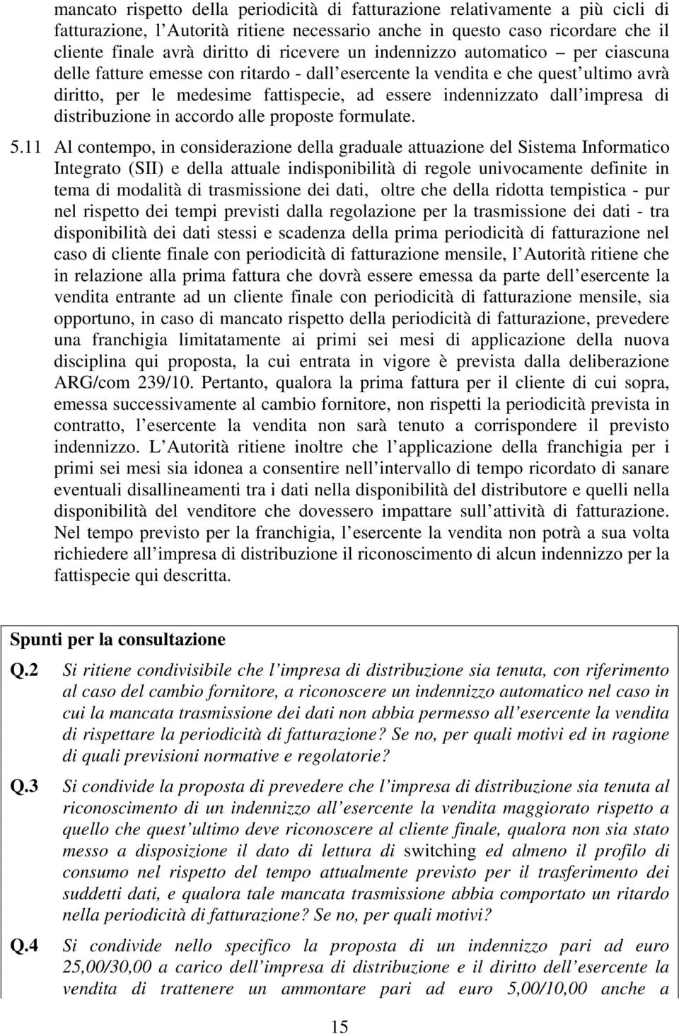 impresa di distribuzione in accordo alle proposte formulate. 5.