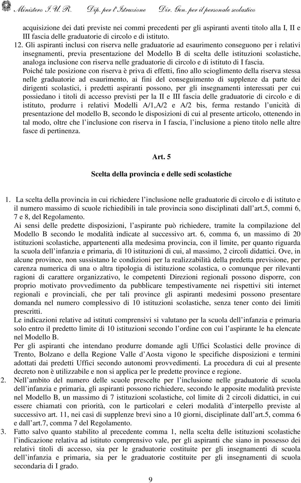 inclusione con riserva nelle graduatorie di circolo e di istituto di I fascia.