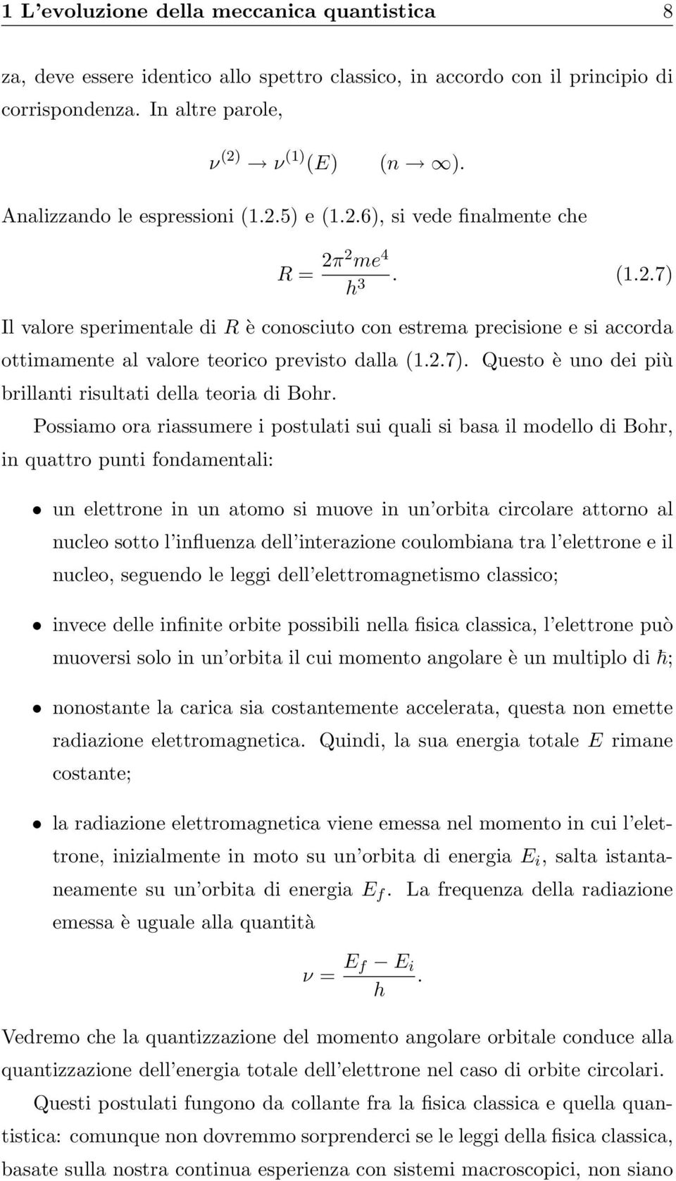 2.7). Questo è uno dei più brillanti risultati della teoria di Bohr.