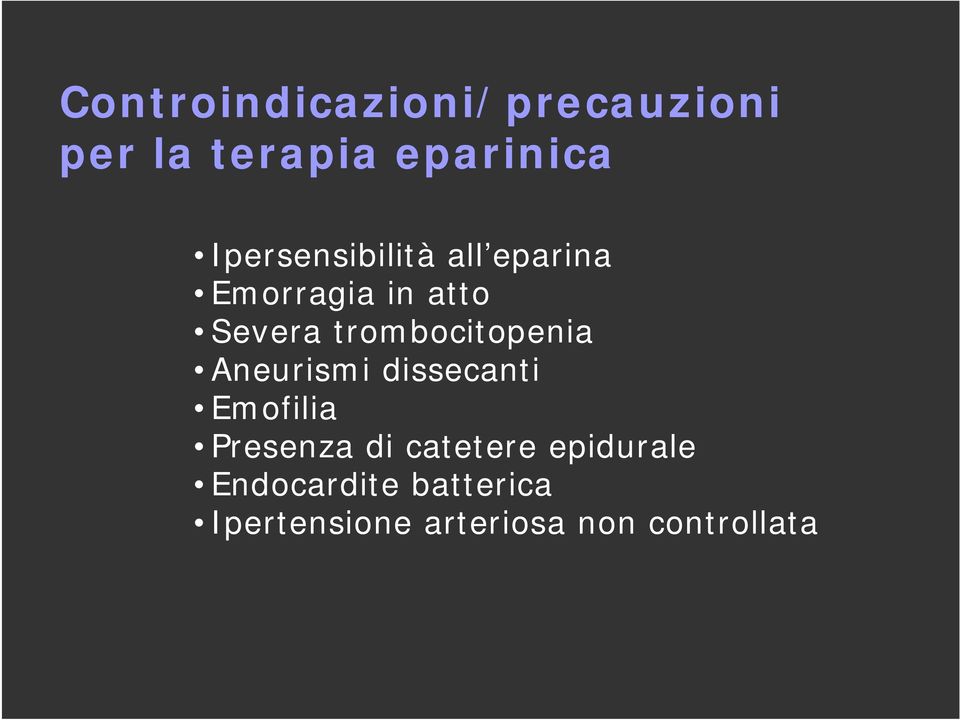 trombocitopenia Aneurismi dissecanti Emofilia Presenza di