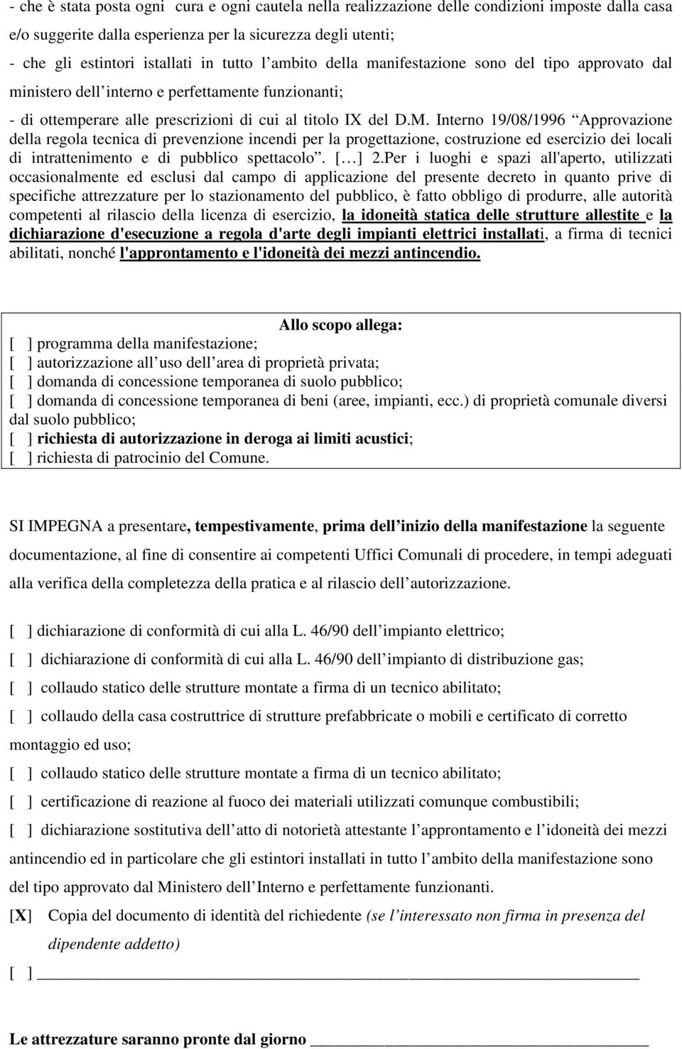 Interno 19/08/1996 Approvazione della regola tecnica di prevenzione incendi per la progettazione, costruzione ed esercizio dei locali di intrattenimento e di pubblico spettacolo. [ ] 2.