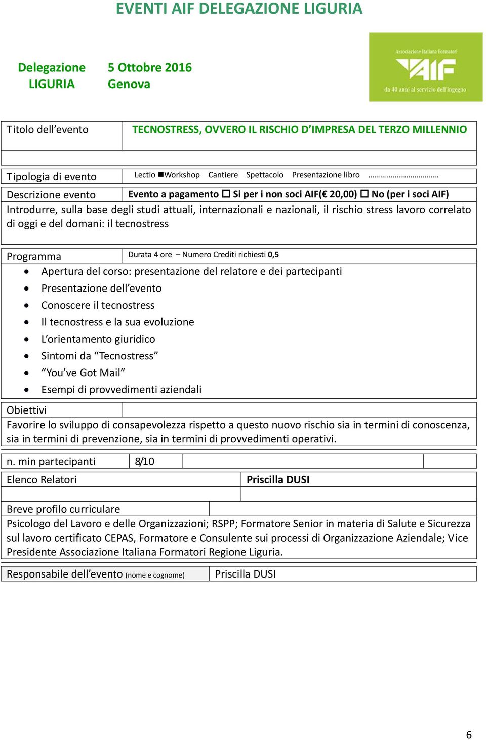 partecipanti Presentazione dell evento Conoscere il tecnostress Il tecnostress e la sua evoluzione L orientamento giuridico Sintomi da Tecnostress You ve Got Mail Esempi di provvedimenti aziendali