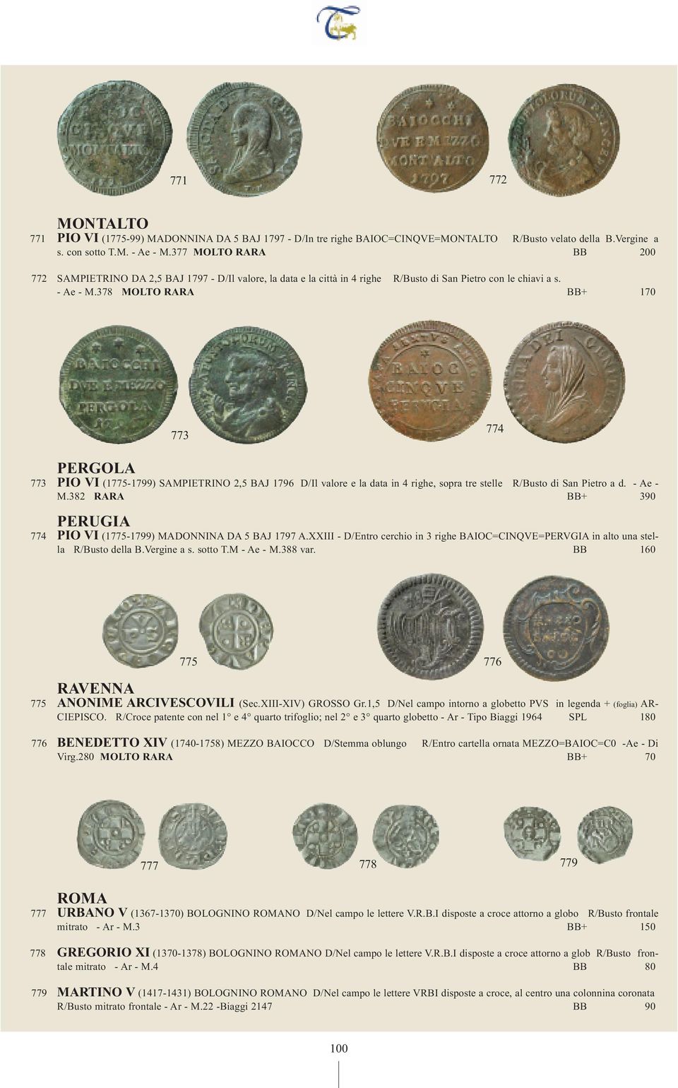 378 MOLTO RARA BB+ 170 773 774 PERGOLA 773 PIO VI (1775-1799) SAMPIETRINO 2,5 BAJ 1796 D/Il valore e la data in 4 righe, sopra tre stelle R/Busto di San Pietro a d. - Ae - M.