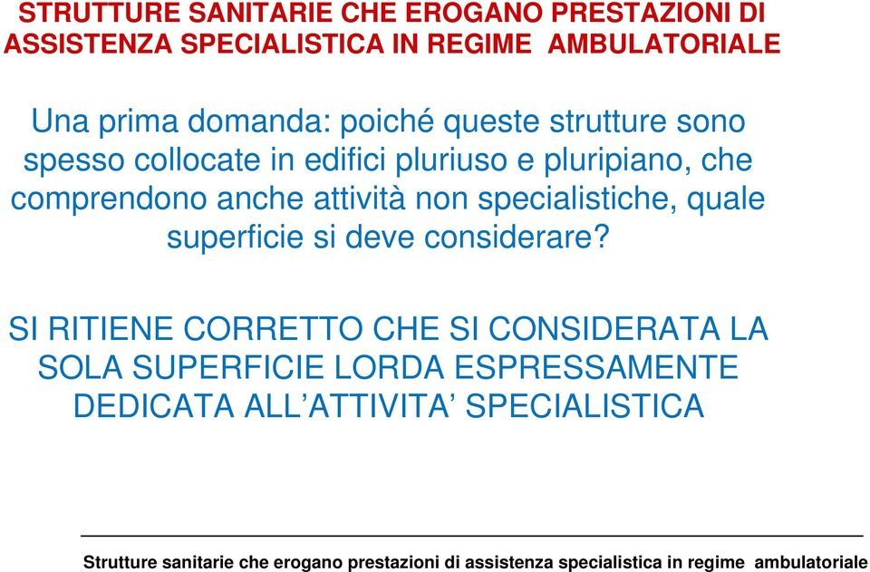 comprendono anche attività non specialistiche, quale superficie si deve considerare?