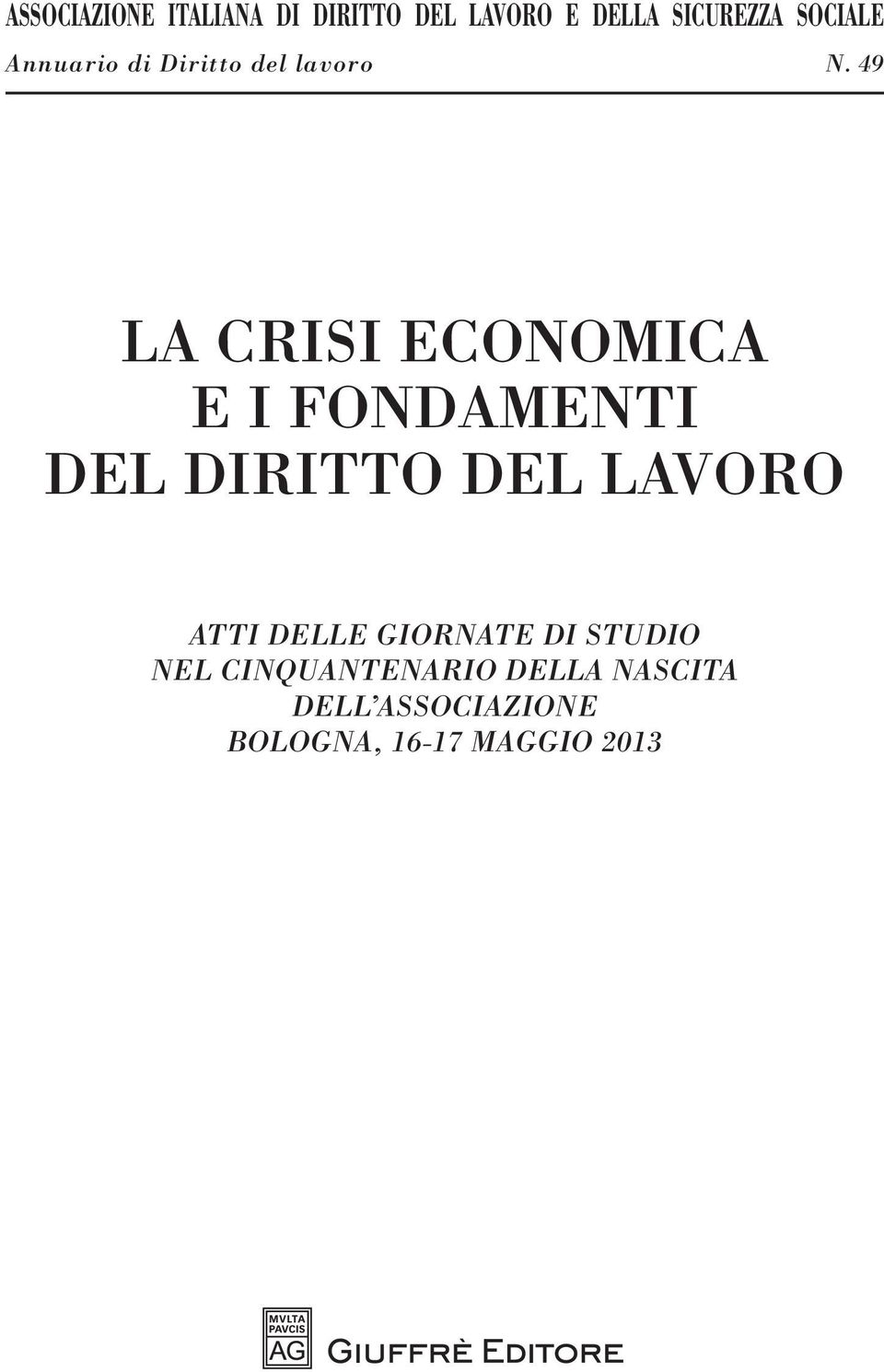 49 LA CRISI ECONOMICA E I FONDAMENTI DEL DIRITTO DEL LAVORO ATTI