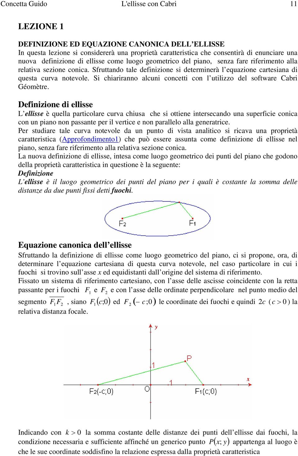 Si chirirnno lcuni concetti con l utilizzo del softwre Cbri Géomètre.