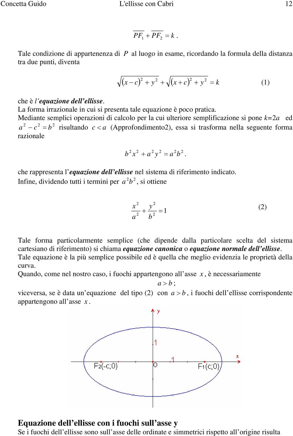 L form irrzionle in cui si present tle equzione è poco prtic.