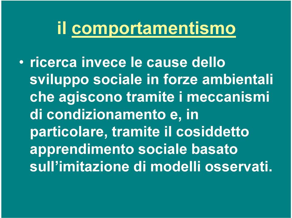 di condizionamento e, in particolare, tramite il cosiddetto