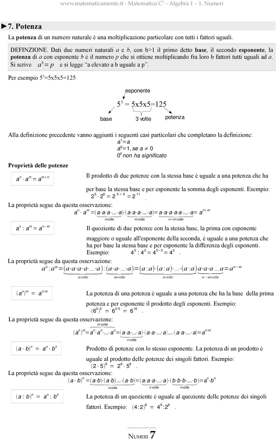 Si scrive a b = p e si legge a elevato a b uguale a p.