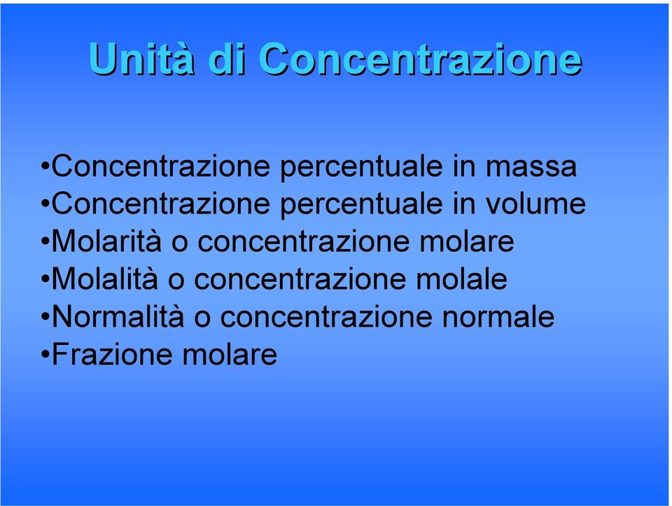 concentrazione molare Molalità o concentrazione