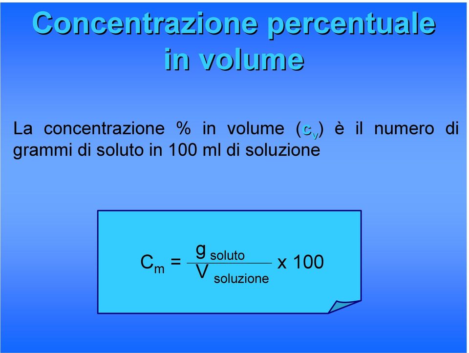 numero di grammi di soluto in 100 ml di