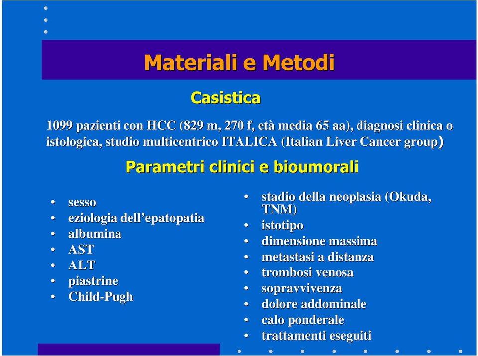 eziologia dell epatopatia epatopatia albumina AST ALT piastrine Child-Pugh stadio della neoplasia (Okuda, TNM)