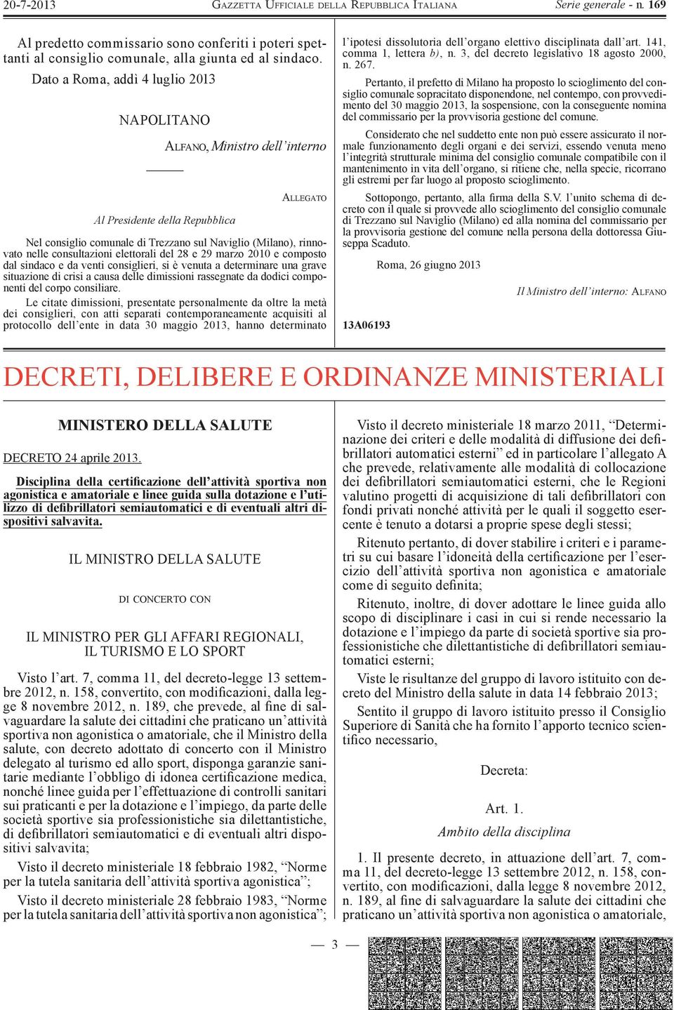 consultazioni elettorali del 28 e 29 marzo 2010 e composto dal sindaco e da venti consiglieri, si è venuta a determinare una grave situazione di crisi a causa delle dimissioni rassegnate da dodici