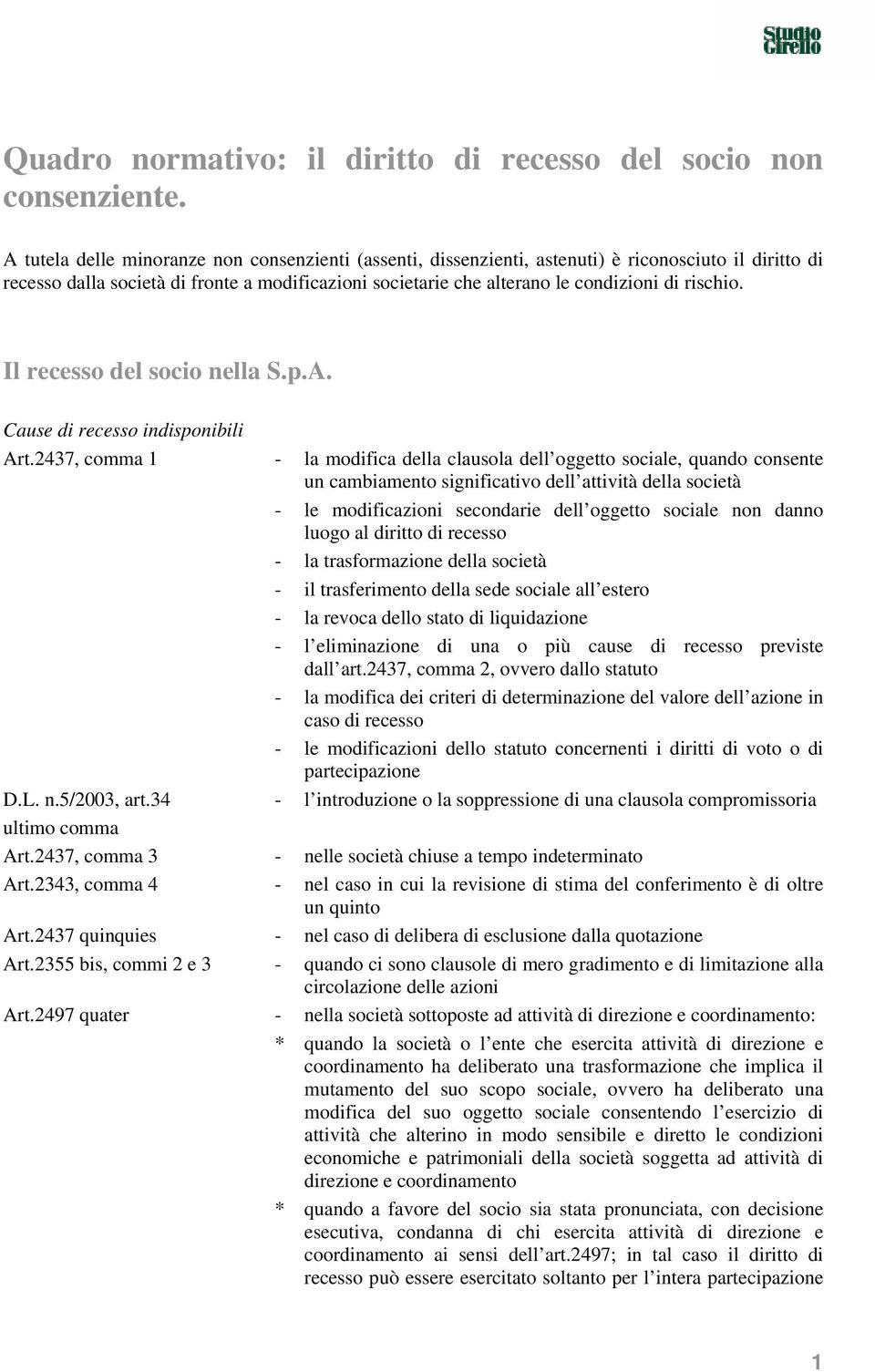 rischio. Il recesso del socio nella S.p.A. Cause di recesso indisponibili Art.